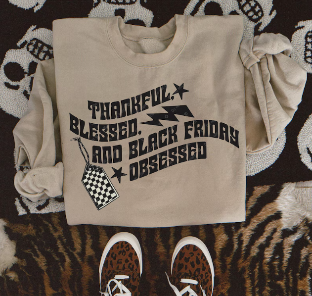 WHOLESALE Thankful, Blessed, and Black Friday Obsessed Sweatshirt