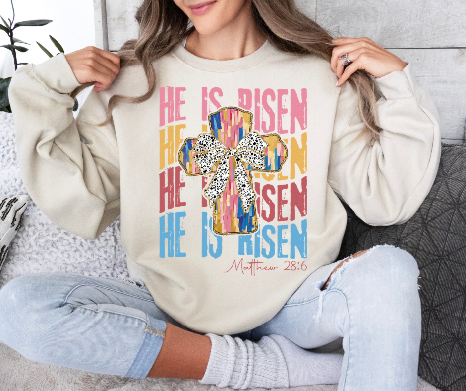 He is Risen Easter Matthew 28:6 Sweatshirt