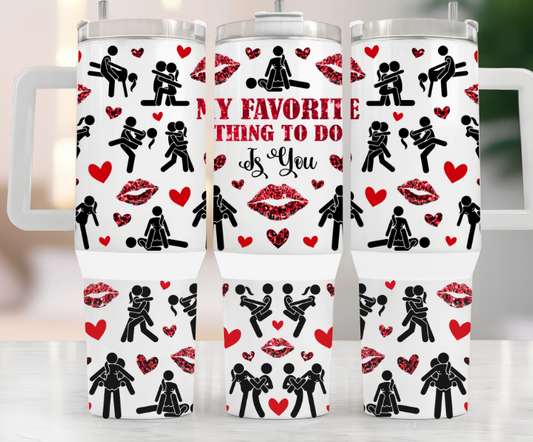 WHOLESALE Favorite Thing to Do 40oz Tumbler
